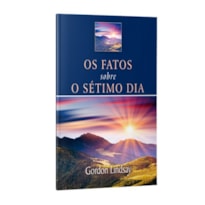 OS FATOS SOBRE O SÉTIMO DIA