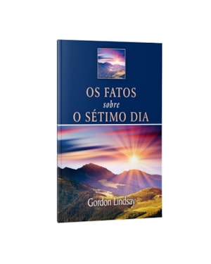 OS FATOS SOBRE O SÉTIMO DIA