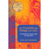 OS FILHOS DA TERRA DO SOL: A FORMAÇÃO DO ESTADO-NAÇÃO EM CABO VERDE 