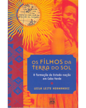 OS FILHOS DA TERRA DO SOL: A FORMAÇÃO DO ESTADO-NAÇÃO EM CABO VERDE