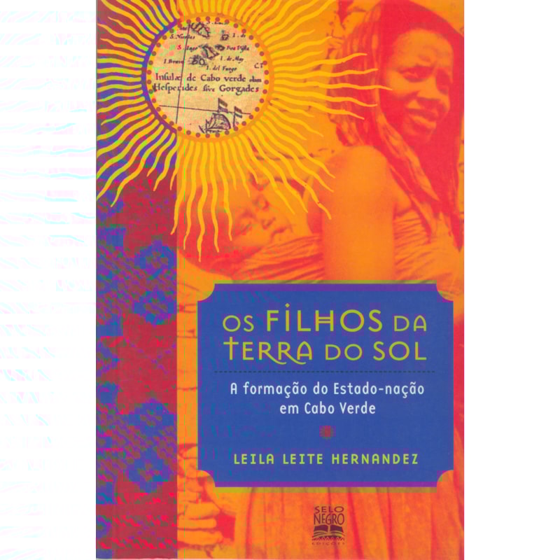 OS FILHOS DA TERRA DO SOL: A FORMAÇÃO DO ESTADO-NAÇÃO EM CABO VERDE 