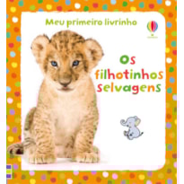 OS FILHOTINHOS SELVAGENS : MEU PRIMEIRO LIVRINHO