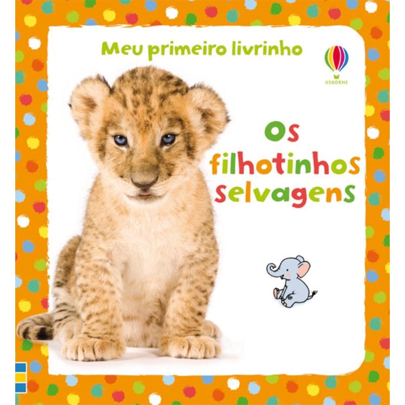 OS FILHOTINHOS SELVAGENS : MEU PRIMEIRO LIVRINHO