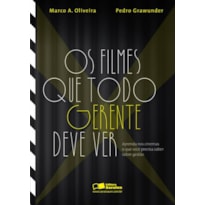 OS FILMES QUE TODO GERENTE DEVE VER: APRENDA NOS CINEMAS O QUE VOCÊ PRECISA SABER SOBRE GESTÃO