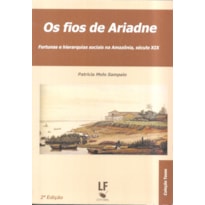 OS FIOS DE ARIADNE: FORTUNAS E HIERARQUIAS SOCIAIS NA AMAZÔNIA, SÉCULO XIX