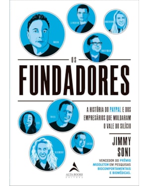 Os fundadores: a história do paypal e dos empreendedores que moldaram o vale do silício