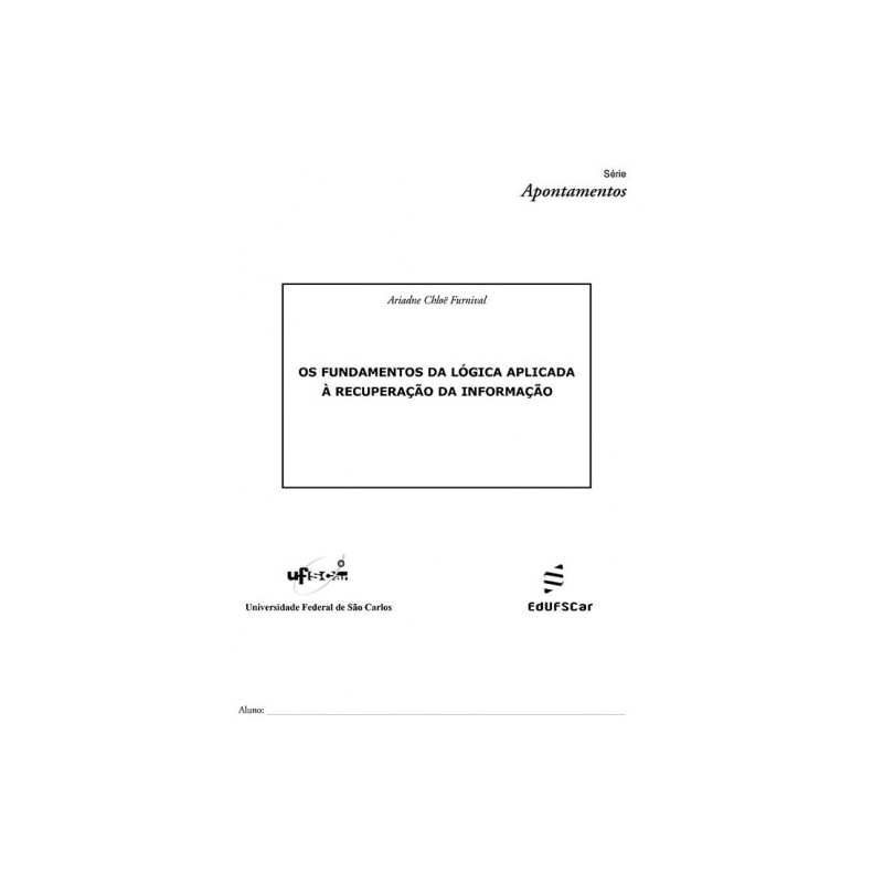 OS FUNDAMENTOS DA LÓGICA APLICADA À RECUPERAÇÃO DA INFORMAÇÃO
