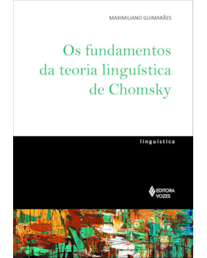 OS FUNDAMENTOS DA TEORIA LINGUÍSTICA DE CHOMSKY