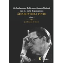 OS FUNDAMENTOS DO DESENVOLVIMENTO NACIONAL PARA SI A PARTIR DO PENSAMENTO DE ÁLVARO VIEIRA PINTO
