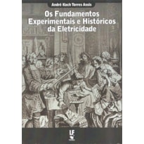 OS FUNDAMENTOS EXPERIMENTAIS E HISTÓRICOS DA ELETRICIDADE