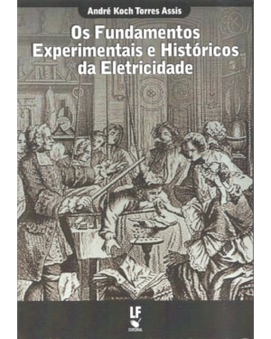 OS FUNDAMENTOS EXPERIMENTAIS E HISTÓRICOS DA ELETRICIDADE