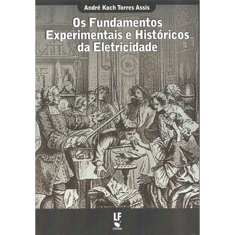 OS FUNDAMENTOS EXPERIMENTAIS E HISTÓRICOS DA ELETRICIDADE