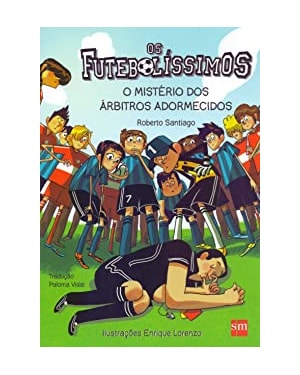 OS FUTEBOLÍSSIMOS 1: O MISTÉRIO DOS ÁRBITROS ADORMECIDOS