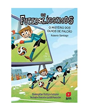 OS FUTEBOLÍSSIMOS 4: O MISTÉRIO DOS OLHOS DE FALCÃO
