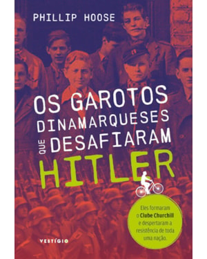 OS GAROTOS DINAMARQUESES QUE DESAFIARAM HITLER