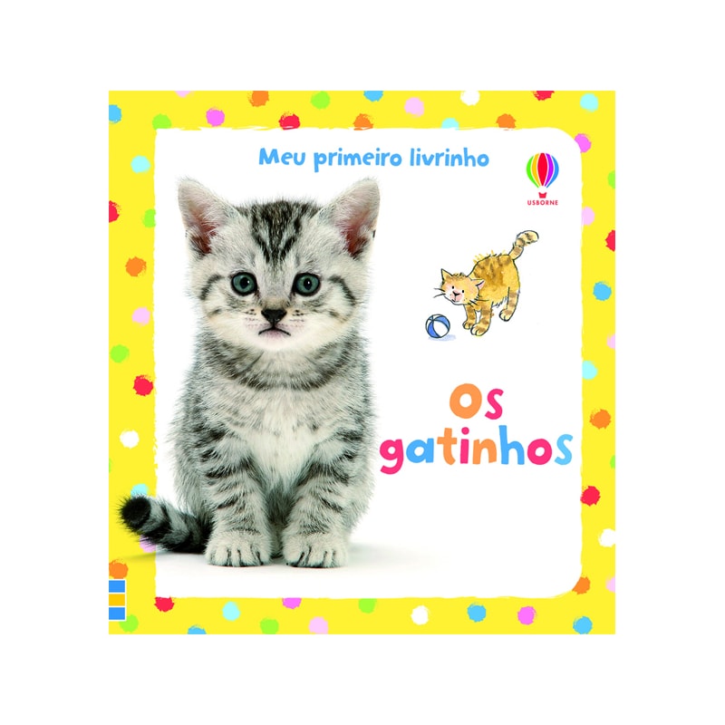 OS GATINHOS : MEU PRIMEIRO LIVRINHO
