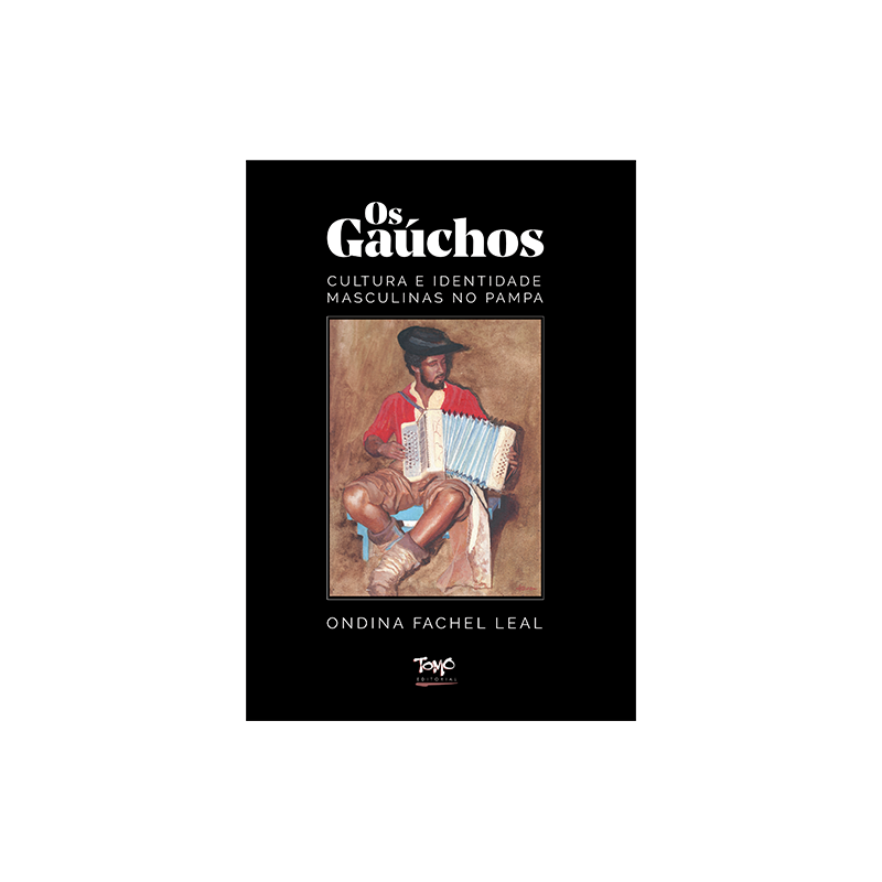 OS GAÚCHOS - 
CULTURA E IDENTIDADE MASCULINAS NO PAMPA