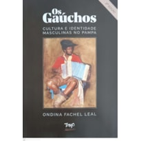 OS GAÚCHOS - CULTURA E IDENTIDADE MASCULINAS NO PAMPA