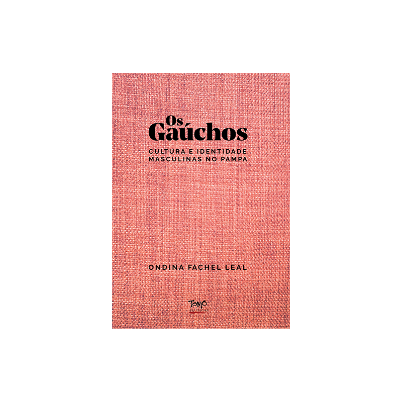 OS GAÚCHOS - 
CULTURA E IDENTIDADE MASCULINAS NO PAMPA (CAPA DURA)