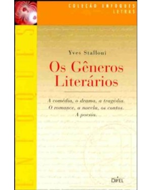 OS GÊNEROS LITERÁRIOS - A COMÉDIA, O DRAMA, A TRAGÉDIA, O RO: A COMÉDIA, O DRAMA, A TRAGÉDIA, O ROMANCE, A NOVELA, OS CONTOS, A POESIA