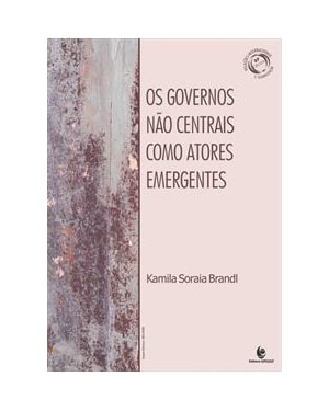 OS GOVERNOS NAO CENTRAIS COMO ATORES EMERGENTES