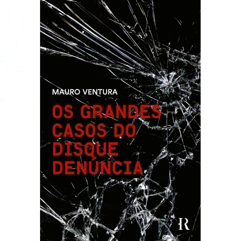 OS GRANDES CASOS DO DISQUE DENÚNCIA