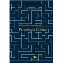 OS GRANDES CONCEITOS DA PSICOLOGIA CLÍNICA