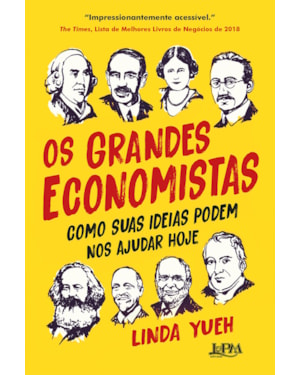 Os grandes economistas: como suas ideias podem nos ajudar hoje