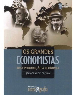 Os grandes economistas: uma introdução à economia
