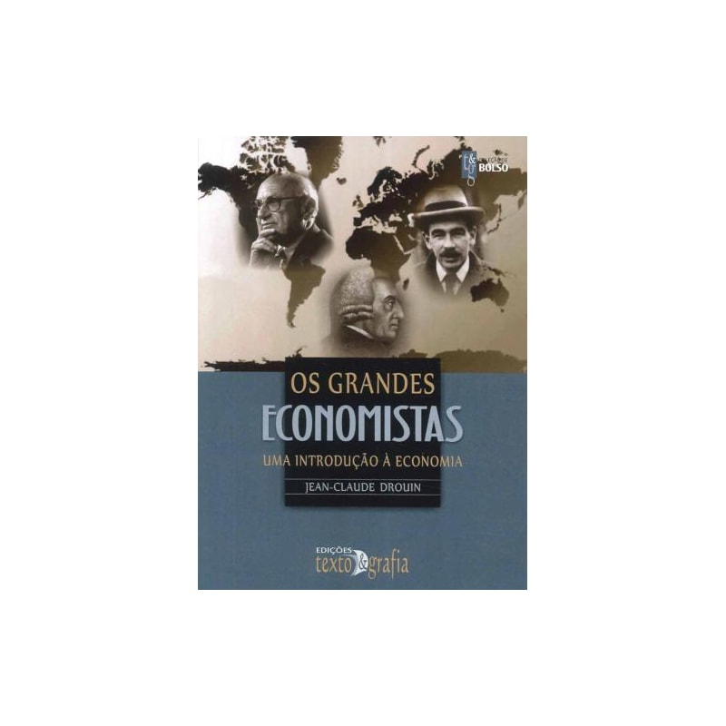 Os grandes economistas: uma introdução à economia