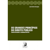 Os grandes princípios do direito público: constitucional e administrativo