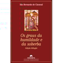 OS GRAUS DA HUMILDADE E DA SOBERBA