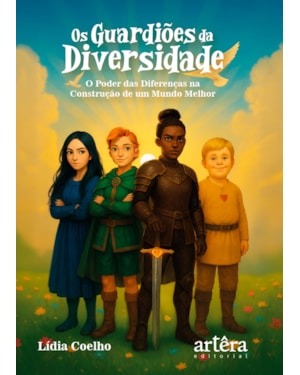 OS GUARDIÕES DA DIVERSIDADE: O PODER DAS DIFERENÇAS NA CONSTRUÇÃO DE UM MUNDO MELHOR