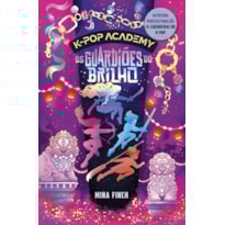 OS GUARDIÕES DO BRILHO: (K-POP ACADEMY - VOL. 4)