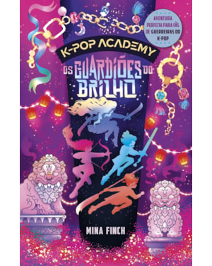 OS GUARDIÕES DO BRILHO: (K-POP ACADEMY - VOL. 4)