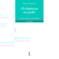 OS HISTÉRICOS NO PODER. CARTAS DE UM TERRÁQUEO AO PLANETA BRASIL - VOLUME VIII