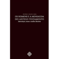 OS HOMENS E A MENSAGEM DO ANTIGO TESTAMENTO