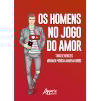 OS HOMENS NO JOGO DO AMOR