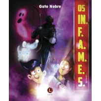 OS I.N.F.A.M.E.S.