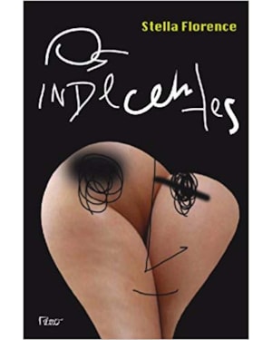 OS INDECENTES: CRÔNICAS SOBRE AMOR E SEXO