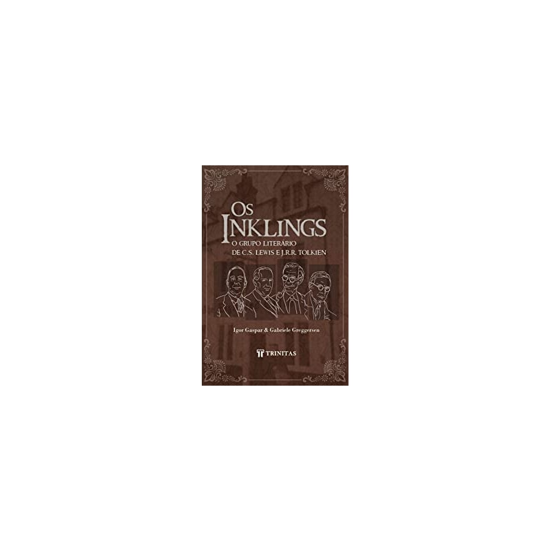 OS INKLINGS: O GRUPO LITERÁRIO DE J.R.R TOLKIEN E C.S. LEWIS