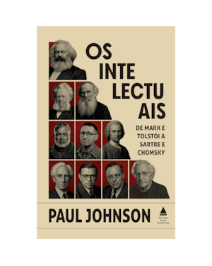 Os intelectuais: de Marx e Tolstói a Sartre e Chomsky