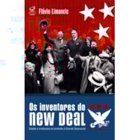 OS INVENTORES DO NEW DEAL : ESTADO E SINDICATOS NO COMBATE À GRANDE DEPRESSÃO: ESTADO E SINDICATOS NO COMBATE À GRANDE DEPRESSÃO