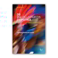OS INVOLUNTÁRIOS DA PÁTRIA: ENSAIOS DE ANTROPOLOGIA II