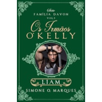 OS IRMÃOS O'KELLY - LIAM - VOL. 3