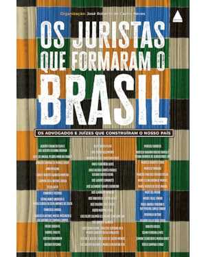 OS JURISTAS QUE FORMARAM O BRASIL