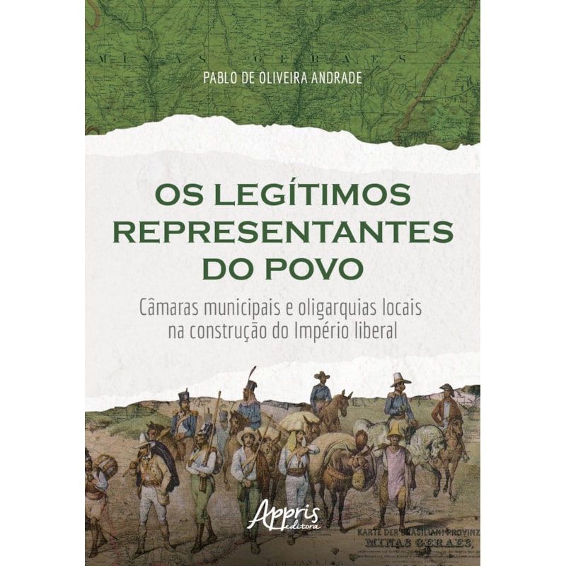 OS LEGÍTIMOS REPRESENTANTES DO POVO: CÂMARAS MUNICIPAIS E OLIGARQUIAS LOCAIS NA CONSTRUÇÃO DO IMPÉRIO LIBERAL