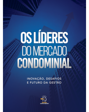 Os líderes do mercado condominal: inovação, desafios e futuro da gestão