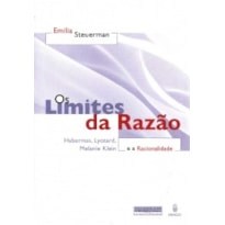 Os limites da razão e a racionalidade: Habermas, Lyotard, Melanie Klein