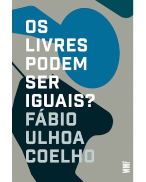 OS LIVRES PODEM SER IGUAIS?: LIBERALISMO E DIREITO